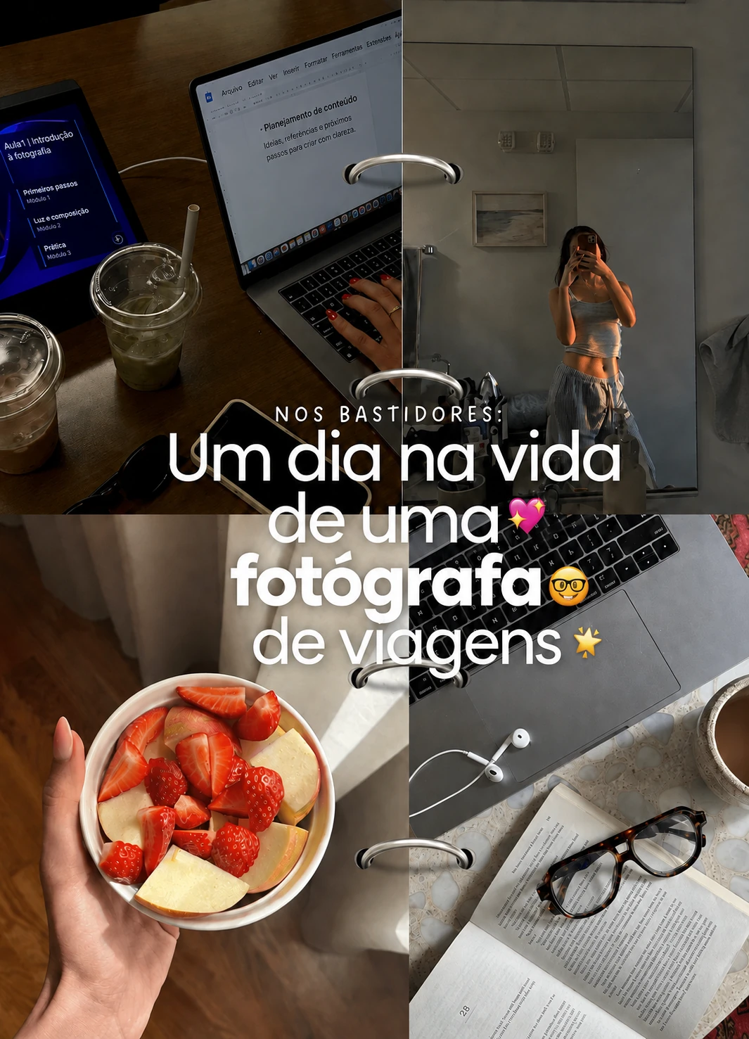 Colagem em português dos bastidores de uma fotógrafa de viagens, com planejamento no computador, café, frutas e selfie no espelho.
